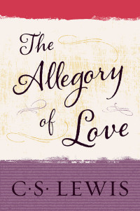 C. S. Lewis — The Allegory of Love