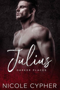 Nicole Cypher — Julius (Lieux obscurs T5)