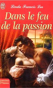 Linda Francis Lee [Lee, Linda Francis] — Dans le feu de la passion