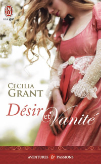 Cecilia Grant [Grant, Cecilia] — Désir et vanité
