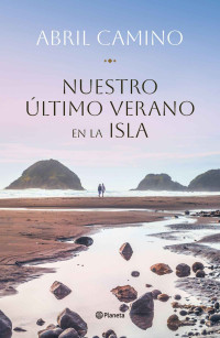 Abril Camino — Nuestro último verano en la isla