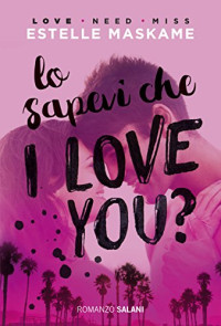 Estelle Maskame — Lo sapevi che I love you?: DIMILY volume 1 (Italian Edition)