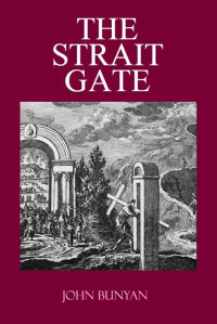 John Bunyan — The Strait Gate