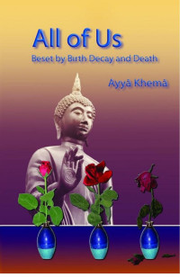 Ayya Khema — All of Us Beset by Birth, Decay, and Death (Be an Island)