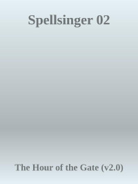 The Hour of the Gate (v2.0) — Spellsinger 02