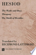 Hesiod — The Works and Days; Theogony; The Shield of Herakles (Ann Arbor Paperbacks) Richmond Lattimore Translation