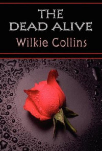 Wilkie Collins — The Dead Alive