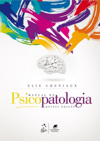 Elie Cheniaux — Manual de Psicopatologia, 5ª edição