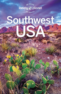 Lonely Planet, Amy C. Balfour, Joel Balsam, Jade Bremner, Michael Benanav, Jay Jones — Lonely Planet Southwest USA