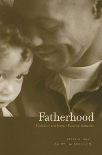 Peter B. Gray, Kermyt G. Anderson — Fatherhood