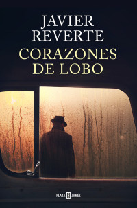Javier Reverte — Corazones de lobo
