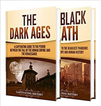 Captivating History [History, Captivating] — Middle Ages: A Captivating Guide to the Dark Ages and Black Death