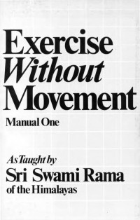 Swami Rama — Exercise Without Movement Manual One