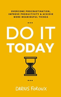 DARIUS FOROUX  — DO IT TODAY