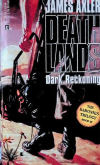 James Axler — Dark Reckoning - Deathlands, Book 48; Baronies, Book 3