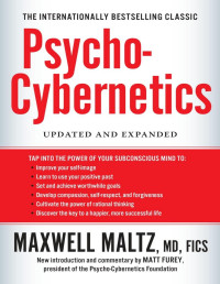 Maxwell Maltz — Psycho-Cybernetics, Updated and Expanded