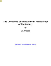 St. Anselm — The Devotions of Saint Anselm Archbishop of Canterbury