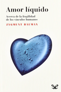 Zygmunt Bauman — Amor líquido