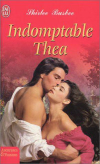 Busbee, Shirlee [Busbee, Shirlee] — Indomptable Thea