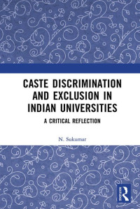 N. Sukumar — Caste Discrimination and Exclusion in Indian Universities