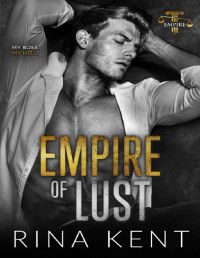 Rina Kent — Empire of Lust: An Enemies with Benefits Romance