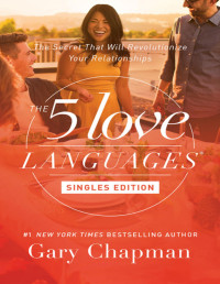 Gary Chapman — The 5 Love Languages Singles Edition