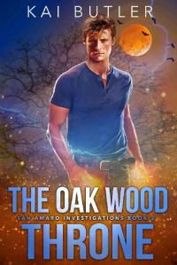 Kai Butler — The Oak Wood Throne (San Amaro Investigations Book 2)