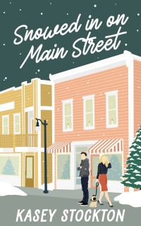 Kasey Stockton — Snowed In on Main Street