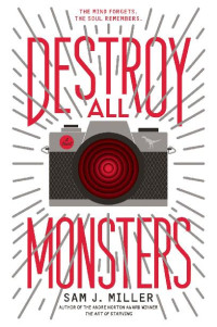 Sam J. Miller — Destroy All Monsters