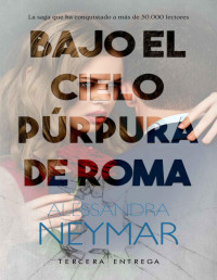 Neymar, Alessandra — Bajo el cielo púrpura de Roma: Colapso