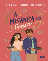Alexene Farol Follmuth — A mecânica do amor