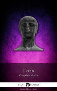 Lucan — Complete Works of Lucan