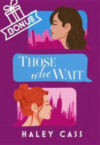 Haley Cass — Those Who Wait Bonus Content (Those Who Wait)