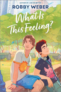 Robby Weber — What Is This Feeling?
