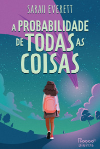 Sarah Everett — A probabilidade de todas as coisas