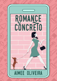 Aimee Oliveira — Romance Concreto