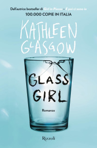 Kathleen Glasgow — Glass girl