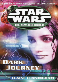 Cunningham, Elaine — [Star Wars 01] • SW0502 New Jedi Order 11 Dark Journey