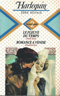 Dinah Dean & Elizabeth Hart [Dinah Dean &  Elizabeth Hart] — Le fleuve du temps & Romance à Venise