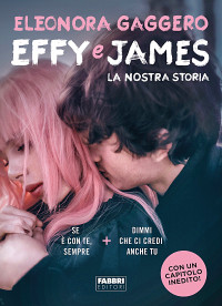 Eleonora Gaggero — Effy e James. La nostra storia