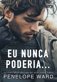 Penelope Ward — Eu nunca poderia...
