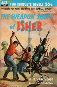 A. E. van Vogt — The Weapon Shops Of Isher (1951)