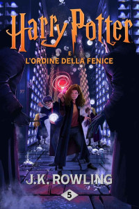 J.K. Rowling — Harry Potter e l'Ordine della Fenice 5