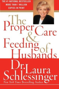 Dr. Laura Schlessinger — The Proper Care and Feeding of Husbands