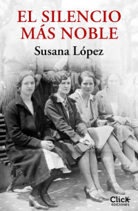 Susana López — El silencio más noble