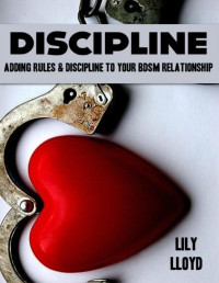 Lloyd, Lily — Discipline: Adding Rules & Discipline To Your BDSM Relationship