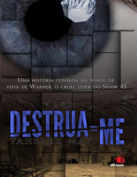 Tahereh Mafi — Destrua-me - Trilogia Estilhaça-me - Vol 1.5