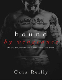Cora Reilly — Bound By Vengeance (Born in Blood Mafia Chronicles Book 5)