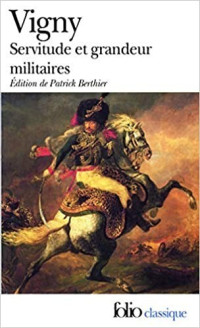 VIGNY, Alfred de [VIGNY, Alfred de] — Servitude et grandeur militaires