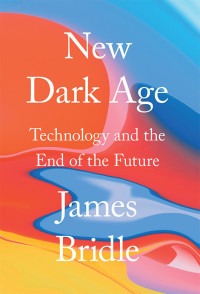 James Bridle — New Dark Age